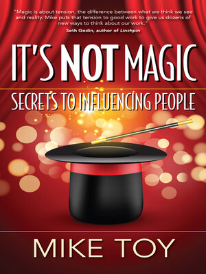 cover image of It's Not Magic: Secrets to Influencing People